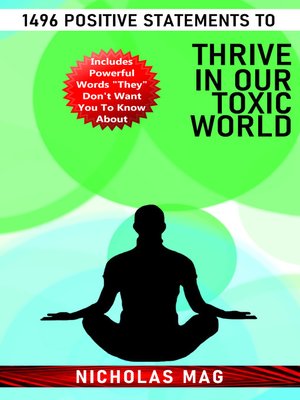 cover image of 1496 Positive Statements to Thrive in Our Toxic World